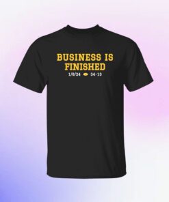 Business Is Finished Michigan 2023 National Champions Shirt