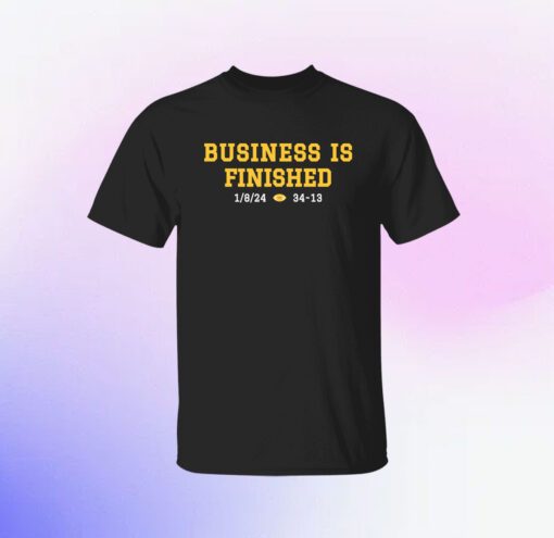 Business Is Finished Michigan 2023 National Champions Shirt