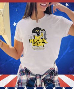 Buy physical media streaming is temporary physical is forever shirt