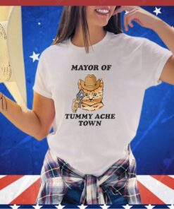 Cat mayor of tummy ache town shirt