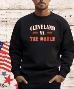 Cleveland Browns vs The World T-shirt