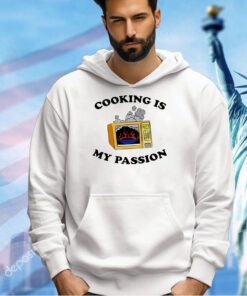 Cooking is my passion T-shirt