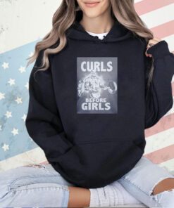 Curls before girls fitness T-shirt