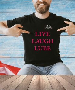 Death live laugh lube T-shirt