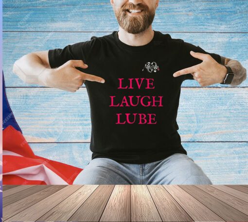 Death live laugh lube T-shirt