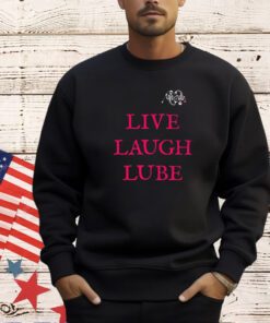 Death live laugh lube T-shirt
