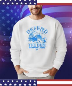 Detroit Lions defend the den shirt