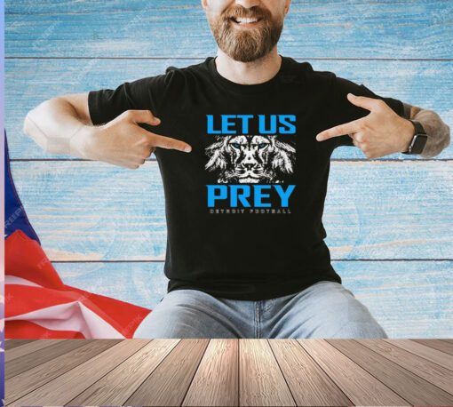 Detroit Lions let us prey T-shirt