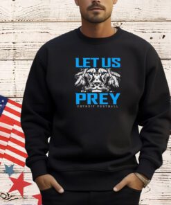 Detroit Lions let us prey T-shirt