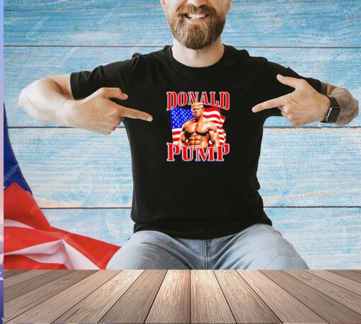 Donald Trump Donald Pump funny T-shirt