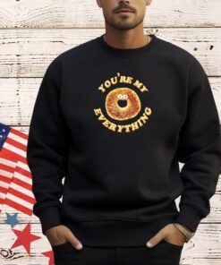 Donut you’re my everything T-shirt