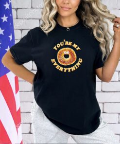 Donut you’re my everything T-shirt