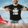 Dr. Martin Luther King Jr the time is always right to do what is right T-shirt