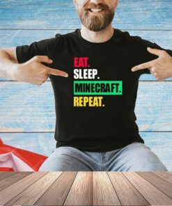 Eat sleep minecraft repeat T-shirt