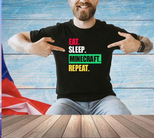 Eat sleep minecraft repeat T-shirt