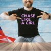 Edgar Oneal Chase Like A Girl t-shirt