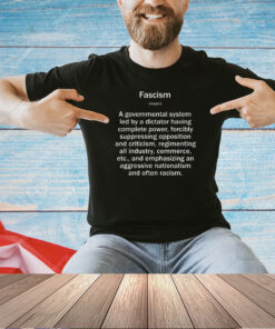 Fascism definition T-shirt