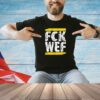 Fck Wef T-shirt
