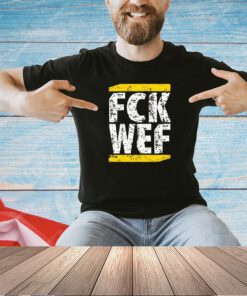 Fck Wef T-shirt