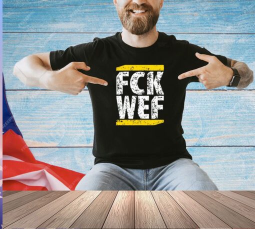Fck Wef T-shirt