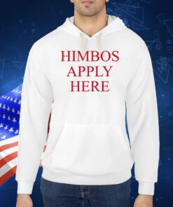 Finesse Himbos Apply Here TShirt