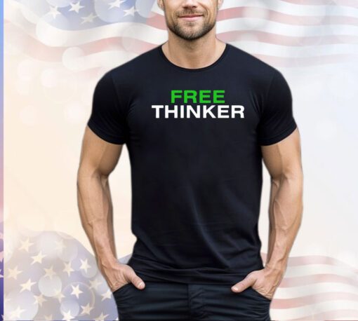 Free thinker shirt