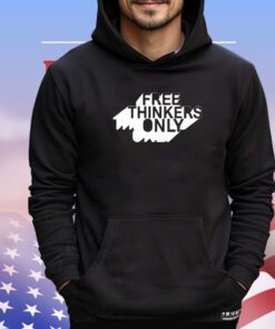 Free thinkers only shirt