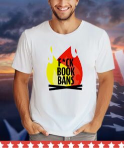Fuck book bans shirt