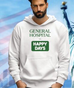 General hospital vs happy days T-shirt
