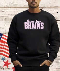 Golden Girls pray for Brains T-shirt