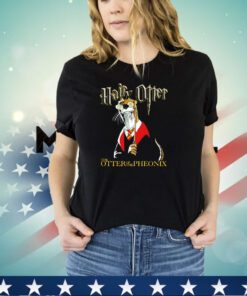 Hairy Otter The Otter of The Phoenix shirt