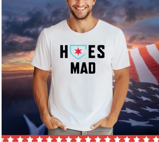 Hoes mad Chicago shirt