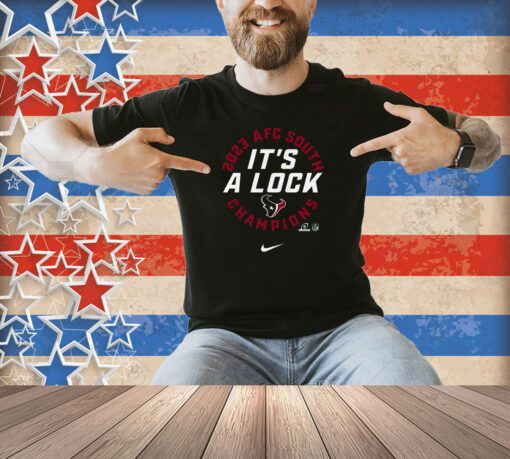 Houston Texans It’s A Lock 2023 Afc South Division Champions Shirt
