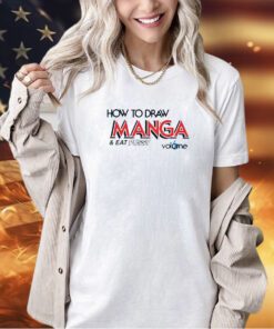 How to draw manga and eat pussy 2024 T-shirt