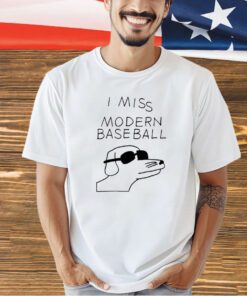 I miss modern baseball shirt