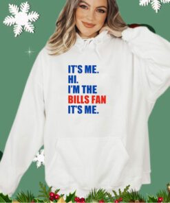 It’s Me Hi I’m The Bills Fan It’s Me Shirt