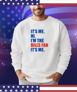 It’s Me Hi I’m The Bills Fan It’s Me Shirt