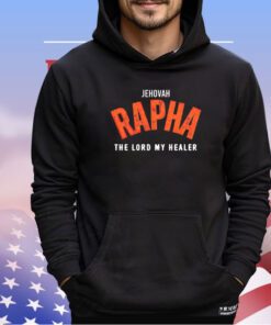 Jehovah rapha the lord my healer shirt