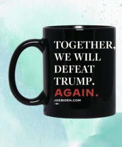 Biden – Together, We Will Defeat Trump Again Classic Shirt
