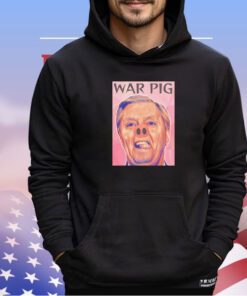 Joel Ellenwood Lindsey Graham War Pig shirt