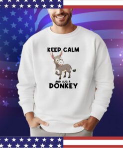 Keep calm and hug a donkey cartoon shirt