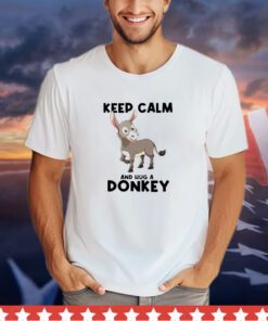 Keep calm and hug a donkey cartoon shirt