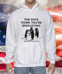Leah Mccarthy The Rats Think You’re Disgusting And They Like You Hoodie