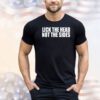 Lick the head not the sides shirt