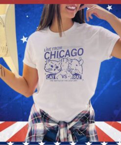 Live from Chicago it’s cat vs rat the battle of the century shirt