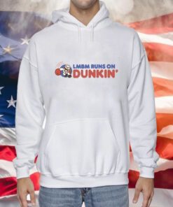 Lmbm Runs On Dunkin Hoodie