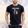 Love Is Love Shirt
