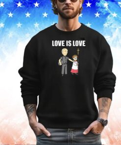 Love Is Love Shirt