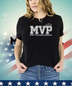 MVP Most Valuable Princess Shirt