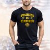 Michigan Wolverines football business is finished T-shirt